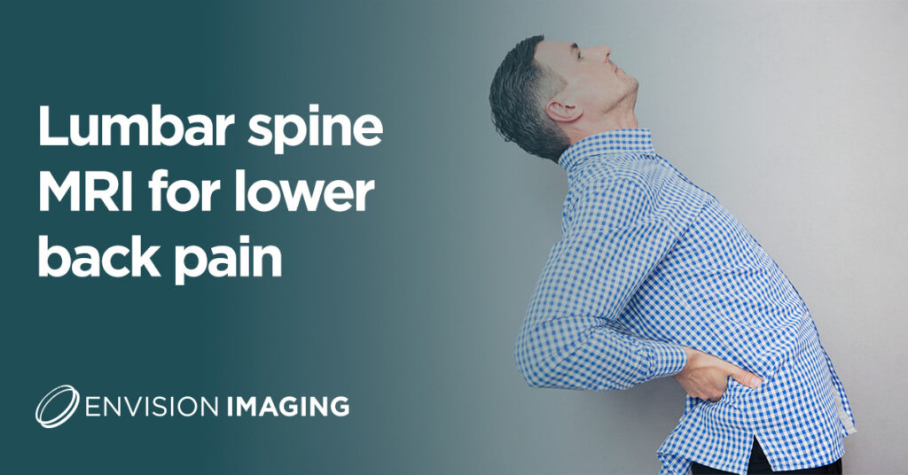 Lumbar Spine Mri For Lower Back Pain Envision Radiology